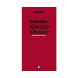 OSMANLI TÜRKÇESİ YAZIM KILAVUZU - MEHMET KANAR