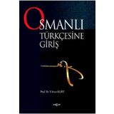 OSMANLI TÜRKÇESİNE GİRİŞ - MEHMET KANAR