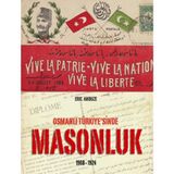 OSMANLI TÜRKİYESİ'NDE MASONLUK 1908-1924 - ERIC ANDUZE
