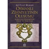 Osmanlı Zihniyetinin Oluşumu - Ali Fuat Bilkan