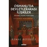 Osmanlı'da Devletlerarası İlişkiler - Siyaset-Yaşam-Yenileşme - Kemal Beydilli