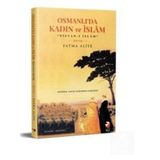 Osmanlı'da Kadın Ve İslam - Fatma Aliye