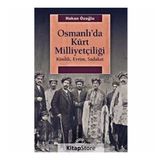 Osmanlı'da Kürt Milliyetçiliği - Hakan Özoğlu