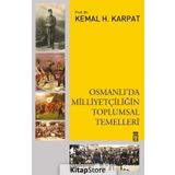 Osmanlı'da Milliyetçiliğin Toplumsal Temelleri - Kemal Karpat