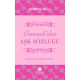 Osmanlı’dan Aşk Sözlüğü - Mehmet Celal