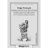 OSMANLI'DAN BUGÜNE TOPLUM VE DEVLET - DOĞU PERİNÇEK