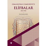 Osmanlı'dan Cumhuriyet'e Elifbalar 1824-1928
