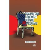 Osmanlı'dan Günümüze Değişme Maceramız - Mehmet Maksudoğlu