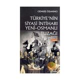 OSMANLI´DAN GÜNÜMÜZE İSLAM ÜZERİNDE EMP. OYUNLAR TÜRKİYE`NİN SIYASI İNTİHARI `YENI-OSMANLI` TUZAĞI - CENGIZ ÖZAKINCI