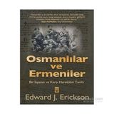 Osmanlılar ve Ermeniler - Edward J. Erickson