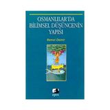 OSMANLILAR´DA BILIMSEL DÜŞÜNCENİN YAPISI - REMZI DEMIR