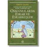 Osmanlılarda Esrar ve Esrarkeşler: Hayaller Sancağının Kuru Sarhoşları - Genel