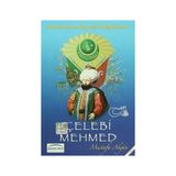 OSMANLI'NIN İKİNCİ KURUCUSU ÇELEBİ MEHMED - YAVUZ BAHADIROĞLU
