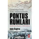Osmanlı'nın Son Döneminde Pontus Rumları - Aydın Özgören
