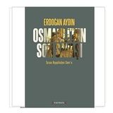 OSMANLI'NIN SON SAVAŞI TURAN HAYALINDEN SEVR'E - ERDOĞAN AYDIN (ISBN:9786055411190)
