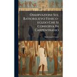 Osservazioni Sul Bassorilievo Fenico-egizio Che Si Conserva In Carpentrasso