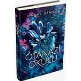 Ötanazi Okulu - Maral Atmaca