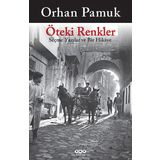 Öteki Renkler Seçme Yazılar ve Bir Hikaye - Orhan Pamuk