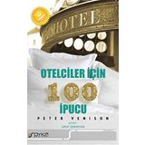 Otelciler İçin 100 İpucu - Peter Venison