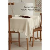 OTEXSA Fırfırlı Pamuk Keten Masa Örtüsü Şık Sofra Tekstili Ev & Çeyiz Ürünü