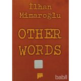 OTHER WORDS - İLHAN MİMAROĞLU