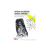 Otizm ve Eğitim, Sanat, Mekan - Pegem Akademi Yayıncılık