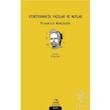 Otobiyografik Yazılar ve Notlar - Friedrich Nietzsche
