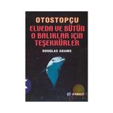 OTOSTOPÇU 4: ELVEDA VE BÜTÜN O BALIKLAR İÇİN TEŞEKKÜRLER - DOUGLAS NOEL ADAMS