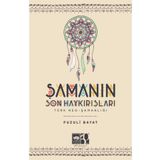 Ötüken Neşriyat Şamanın Son Haykırışları: Türk Neo - Şamanlığı