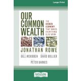 Our Common Wealth: The Hidden Economy that Makes Everything Else Work (16pt Large Print Edition)