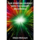 Our Spiritual Journey With the Mighty Archangels