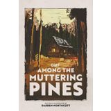 Out Among The Muttering Pines