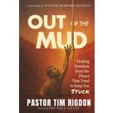 Out of the Mud: Finding Freedom from the Places That Tried to Keep You Stuck