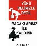 Outdoor One Yükü Belinizle Değil Bacaklarınız Ile Kaldırın Kadın Figürlü Iş Güvenliği Uyarı Levhası 1 Adet Pvc 21 x 29CM