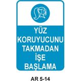 Outdoor One Yüz Koruyucunu Takmadan Işe Başlama Kadın Figürlü Iş Güvenliği Uyarı Levhası 1 Adet Pvc 21 x 29CM