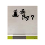 ouz dekor Bi Çay? Dekoratif Duvar Yazısı - 3mm MDF