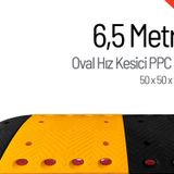 Oval Hız Kesici PPC, Yol Kasisi 6,5 Metre