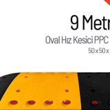 Oval Hız Kesici PPC, Yol Kasisi 9 Metre
