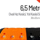 Oval Hız Kesici, Yol Kasisi 6,5 metre