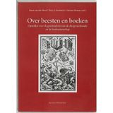 OVER BEESTEN EN BOEKEN: opstellen over de geschiedenis van de diergeneeskunde en de boekwetenschap : aangeboden aan Guus Mathijsen bij zijn afscheid ... geneeskunde en der natuurwetenschappen (50))