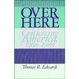 Over Here: Criticizing America, 1968-1989