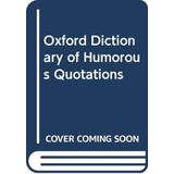 Oxford Dictionary of Humorous Quotations