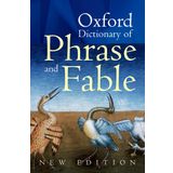 Oxford Dictionary of Phrase And Fable