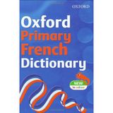 Oxford Primary French Dictionary 2007
