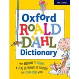 Oxford Roald Dahl Dictionary: From Aardvark to Zozimus, a Real Dictionary of Everyday and Extra-Usual Words