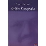 ÖYKÜCE KONUŞMALAR - ÖMER LEKESIZ