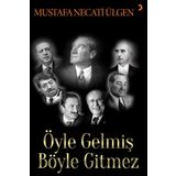 Öyle Gelmiş Böyle Gitmez - Mustafa Necati Ülgen