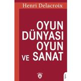 Oyun Dünyası Oyun ve Sanat - Henri Delacroix