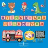 Oyuncaklar Eğleniyor - İş Bankası Kültür Yayınları