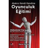 Oyunculuk Eğitimi: Makro Kendi Kendine - Mükemmel Karışım - Beşi Bir Arada Oyunculuk Seti - Harun Karaca